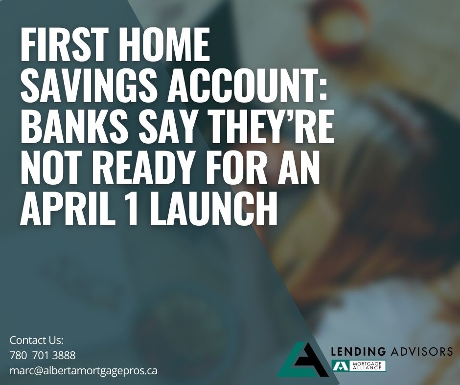 First home savings account: Banks say they’re not ready for an April 1 launch